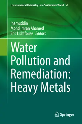 Zanieczyszczenie wody i rekultywacja: Metale ciężkie - Water Pollution and Remediation: Heavy Metals