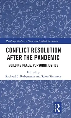 Rozwiązywanie konfliktów po pandemii: Budowanie pokoju, dążenie do sprawiedliwości - Conflict Resolution After the Pandemic: Building Peace, Pursuing Justice