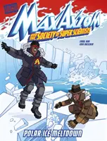 Polarne topnienie lodu - przygoda supernaukowca Maxa Axioma - Polar Ice Meltdown - A Max Axiom Super Scientist Adventure