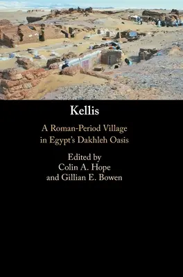 Kellis: Wioska z okresu rzymskiego w egipskiej oazie Dakhleh - Kellis: A Roman-Period Village in Egypt's Dakhleh Oasis