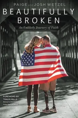 Beautifully Broken: Nieprawdopodobna podróż wiary - Beautifully Broken: An Unlikely Journey of Faith