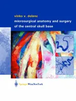 Anatomia mikrochirurgiczna i chirurgia środkowej podstawy czaszki - Microsurgical Anatomy and Surgery of the Central Skull Base