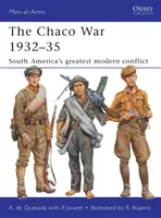 Wojna w Chaco 1932-35: Największy współczesny konflikt w Ameryce Południowej - The Chaco War 1932-35: South America's Greatest Modern Conflict