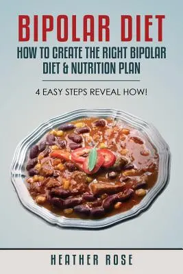 Dieta dwubiegunowa: Jak stworzyć odpowiednią dietę dwubiegunową i plan żywieniowy - 4 proste kroki pokazują, jak to zrobić! - Bipolar Diet: How to Create the Right Bipolar Diet & Nutrition Plan- 4 Easy Steps Reveal How!