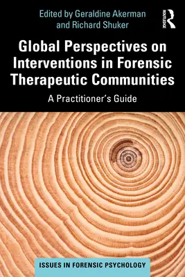 Globalne perspektywy interwencji w sądowych społecznościach terapeutycznych: A Practitioner's Guide - Global Perspectives on Interventions in Forensic Therapeutic Communities: A Practitioner's Guide