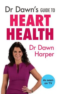 Przewodnik dr Dawn po zdrowiu serca - Dr Dawn's Guide to Heart Health