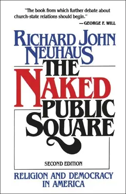 Nagi plac publiczny: religia i demokracja w Ameryce - The Naked Public Square: Religion and Democracy in America