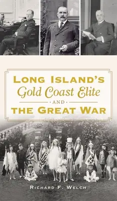 Elita Złotego Wybrzeża Long Island i Wielka Wojna - Long Island's Gold Coast Elite and the Great War