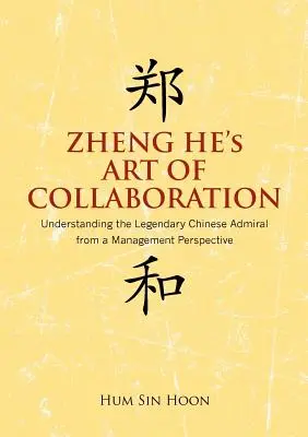 Sztuka współpracy Zheng He: Zrozumienie legendarnego chińskiego admirała z perspektywy zarządzania - Zheng He's Art of Collaboration: Understanding the Legendary Chinese Admiral from a Management Perspective