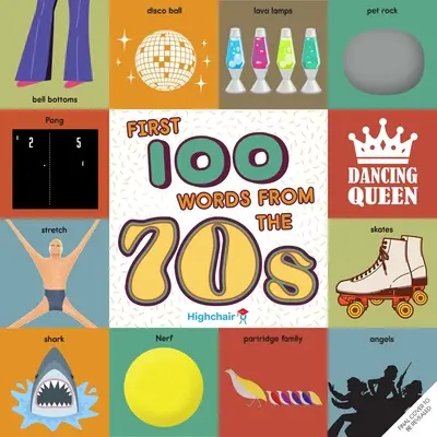 First 100 Words from the 70s (Highchair U): (Pop Culture Books for Kids, History Board Books for Kids, Educational Board Books)