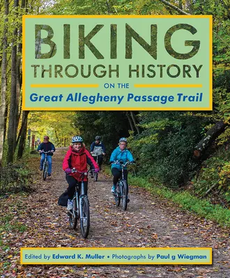 Rowerem przez historię na szlaku Great Allegheny Passage Trail - Biking Through History on the Great Allegheny Passage Trail