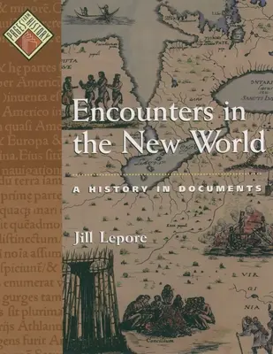 Spotkania w Nowym Świecie: Historia w dokumentach - Encounters in the New World: A History in Documents