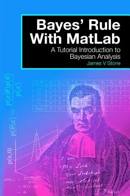 Reguła Bayesa z MatLab: Samouczek Wprowadzenie do analizy bayesowskiej - Bayes' Rule with MatLab: A Tutorial Introduction to Bayesian Analysis