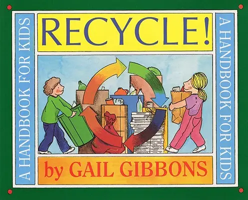 Recykling! Podręcznik dla dzieci - Recycle!: A Handbook for Kids