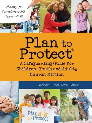 Plan to Protect(R): Przewodnik po ochronie dla dzieci, młodzieży i dorosłych, wydanie kościelne - Plan to Protect(R): A Safeguarding Guide for Children, Youth and Adults, Church Edition