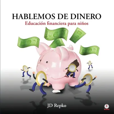 Hablemos de dinero: Edukacja finansowa dla dzieci - Hablemos de dinero: Educacin financiera para nios