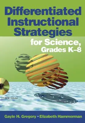 Zróżnicowane strategie nauczania przedmiotów ścisłych, klasy K-8 [z CDROM] - Differentiated Instructional Strategies for Science, Grades K-8 [With CDROM]
