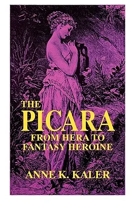 Picara: Od Hery do bohaterki fantasy - The Picara: From Hera to Fantasy Heroine