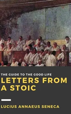 Listy stoika: tom III - Letters from a Stoic: Volume III