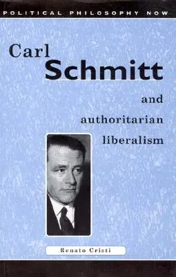 Carl Schmitt i autorytarny liberalizm: Silne państwo, wolna gospodarka - Carl Schmitt and Authoritarian Liberalism: Strong State, Free Economy