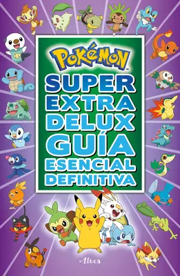 Pokmon Sper Extra Delux Gua Esencial Definitiva / Super Extra Deluxe Essential Handbook (Pokmon) Serie: Pokmon = Super Extra Deluxe Essential Han