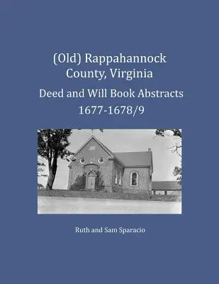 (Stare) Hrabstwo Rappahannock, Virginia, streszczenia aktów notarialnych i testamentów z lat 1677-1678/9 - (Old) Rappahannock County, Virginia Deed and Will Book Abstracts 1677-1678/9