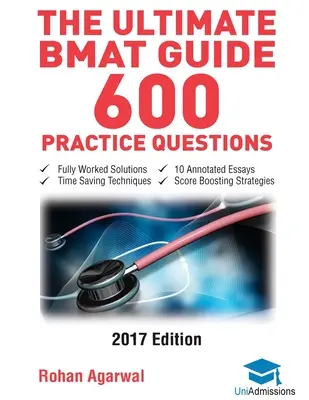 The Ultimate BMAT Guide - 600 praktycznych pytań: W pełni opracowane rozwiązania, techniki oszczędzające czas, strategie zwiększające wynik, 10 adnotowanych esejów, 2017 - The Ultimate BMAT Guide - 600 Practice Questions: Fully Worked Solutions, Time Saving Techniques, Score Boosting Strategies, 10 Annotated Essays, 2017