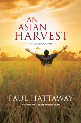 Azjatyckie żniwa: Autobiografia - An Asian Harvest: An Autobiography