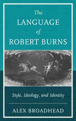 Język Roberta Burnsa: Styl, ideologia i tożsamość - The Language of Robert Burns: Style, Ideology, and Identity