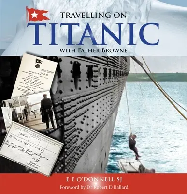 Podróż na Titanicu: z ojcem Browne'em - Travelling on Titanic: With Father Browne