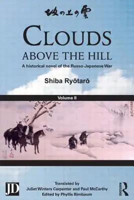 Chmury nad wzgórzem: Powieść historyczna o wojnie rosyjsko-japońskiej, tom 2 - Clouds Above the Hill: A Historical Novel of the Russo-Japanese War, Volume 2