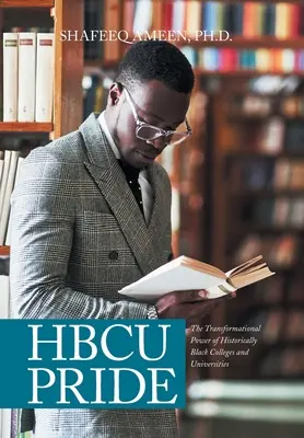Hbcu Pride: Transformacyjna moc historycznie czarnych uczelni i uniwersytetów - Hbcu Pride: The Transformational Power of Historically Black Colleges and Universities