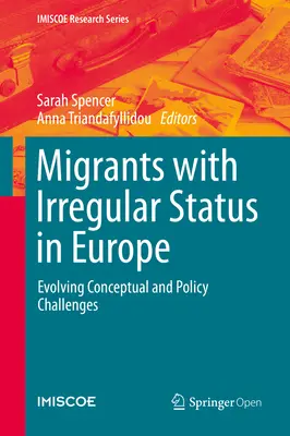 Migranci o nieuregulowanym statusie w Europie: Ewoluujące wyzwania koncepcyjne i polityczne - Migrants with Irregular Status in Europe: Evolving Conceptual and Policy Challenges