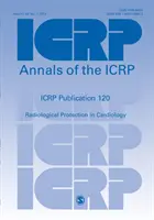 Publikacja ICRP 120 - Ochrona radiologiczna w kardiologii - ICRP Publication 120 - Radiological Protection in Cardiology