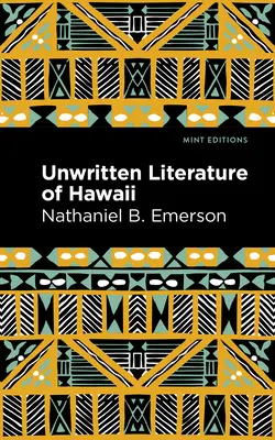 Niepisana literatura Hawajów: Święte pieśni Hula - Unwritten Literature of Hawaii: The Sacred Songs of the Hula