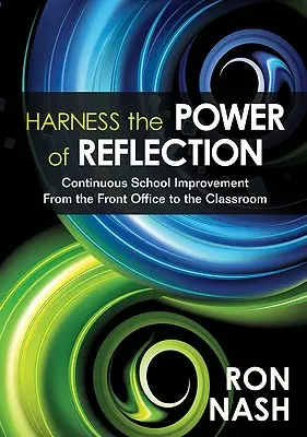 Wykorzystaj moc refleksji: Ciągłe doskonalenie szkoły - od biura do klasy - Harness the Power of Reflection: Continuous School Improvement From the Front Office to the Classroom