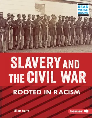 Niewolnictwo i wojna secesyjna: korzenie rasizmu - Slavery and the Civil War: Rooted in Racism