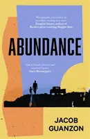 Abundance - nie do odrzucenia i rozdzierająca serce fikcja o ojcach i synach. - Abundance - Unputdownable and heartbreaking coming-of-age fiction about fathers and sons