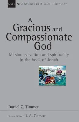 Łaskawy i współczujący Bóg: Misja, zbawienie i duchowość w Księdze Jonasza - A Gracious and Compassionate God: Mission, Salvation and Spirituality in the Book of Jonah