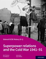 Edexcel GCSE History (9-1): Stosunki supermocarstw i zimna wojna 1941-1991 Student Book - Edexcel GCSE History (9-1): Superpower relations and the Cold War 1941-91 Student Book