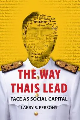 Sposób, w jaki przewodzą Tajowie: Twarz jako kapitał społeczny - The Way Thais Lead: Face as Social Capital