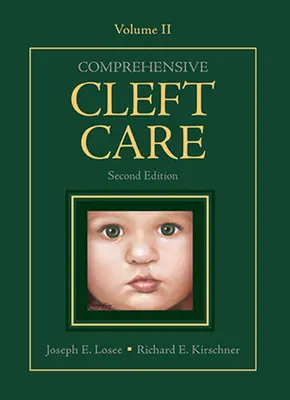 Kompleksowa terapia rozszczepów, wydanie drugie: Tom drugi - Comprehensive Cleft Care, Second Edition: Volume Two