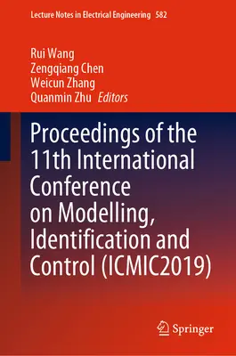 Materiały z 11. międzynarodowej konferencji na temat modelowania, identyfikacji i sterowania (Icmic2019) - Proceedings of the 11th International Conference on Modelling, Identification and Control (Icmic2019)