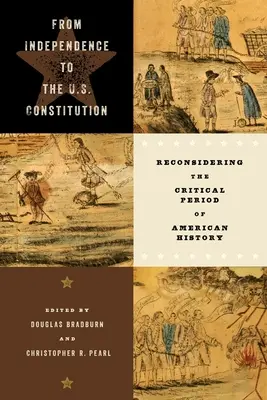 Od niepodległości do konstytucji Stanów Zjednoczonych: Ponowne rozważenie krytycznego okresu w historii Ameryki - From Independence to the U.S. Constitution: Reconsidering the Critical Period of American History