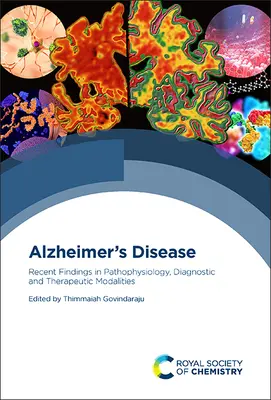 Choroba Alzheimera: Najnowsze odkrycia w patofizjologii, diagnostyce i metodach terapeutycznych - Alzheimer's Disease: Recent Findings in Pathophysiology, Diagnostic and Therapeutic Modalities