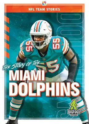 Historia drużyny Miami Dolphins - The Story of the Miami Dolphins