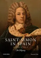 Saint-Simon w Hiszpanii w latach 1721-1722 - Odyseja - Saint-Simon in Spain 1721-1722 - An Odyssey