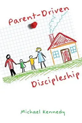 Uczniostwo kierowane przez rodziców - Parent-Driven Discipleship