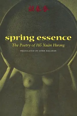 Esencja wiosny: Poezja Ho Xuan Huonga - Spring Essence: The Poetry of Ho Xuan Huong