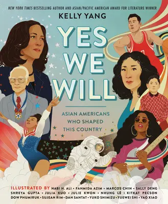 Yes We Will: Azjatyccy Amerykanie, którzy ukształtowali ten kraj - Yes We Will: Asian Americans Who Shaped This Country